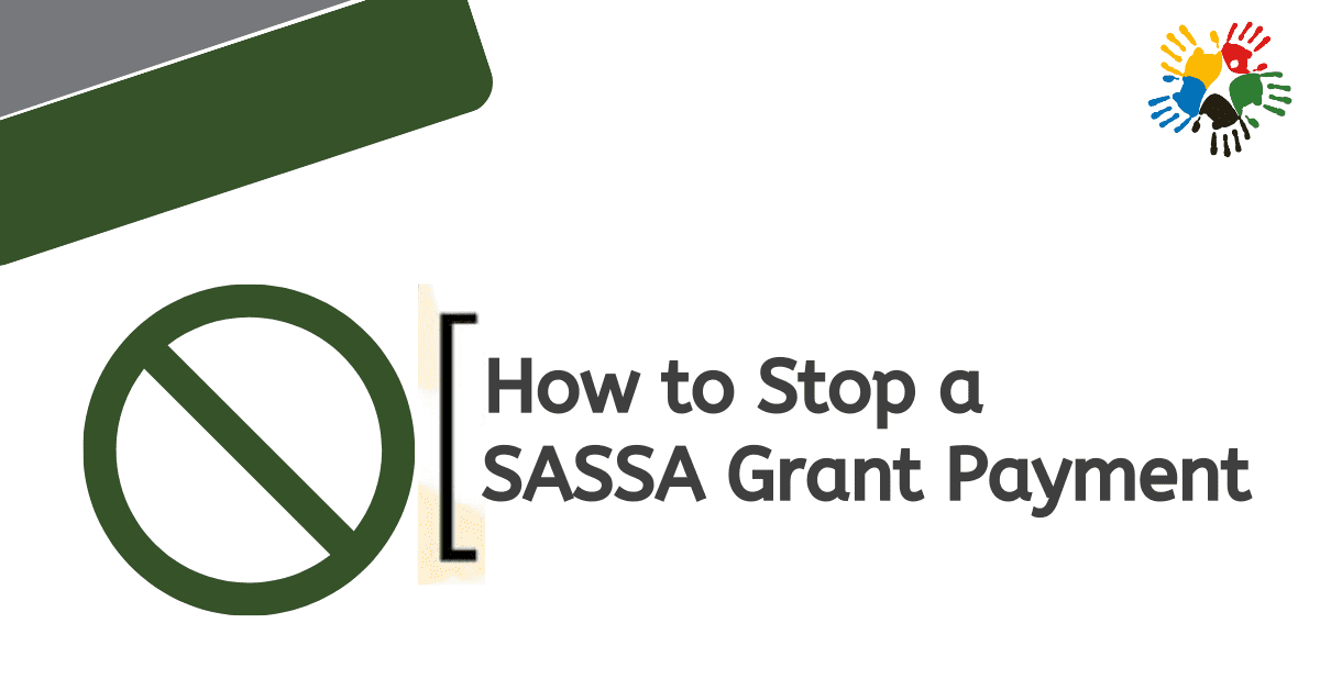 How to Stop a SASSA Grant Payment