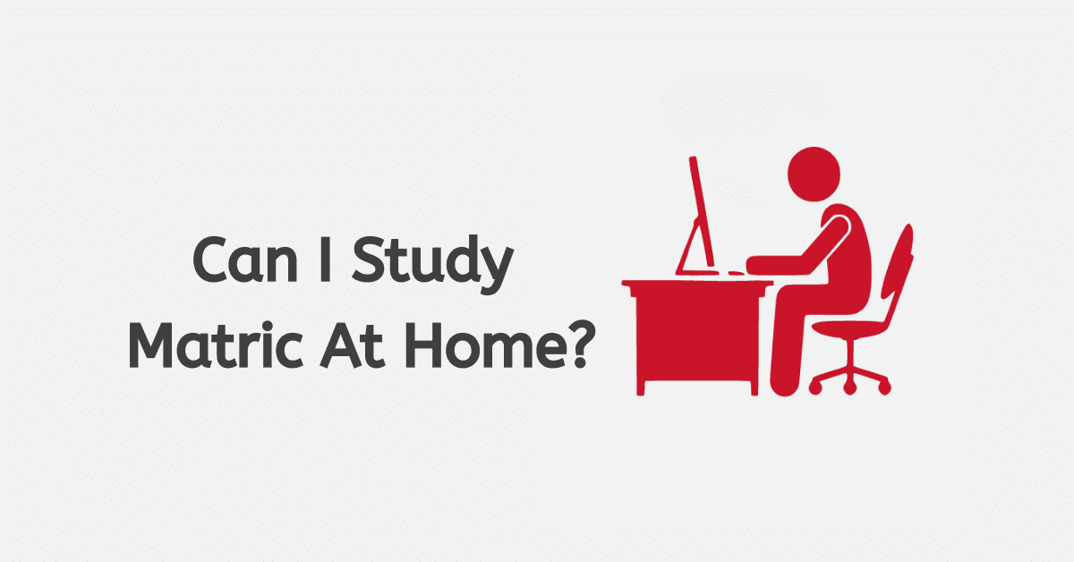 Can I Study Matric At Home?