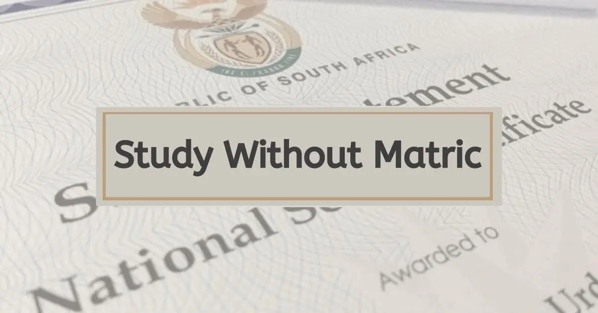 What Can I Study If I Don’t Have Matric?