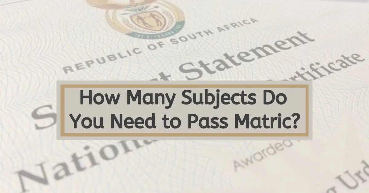 How Many Subjects Do You Need to Pass Matric?