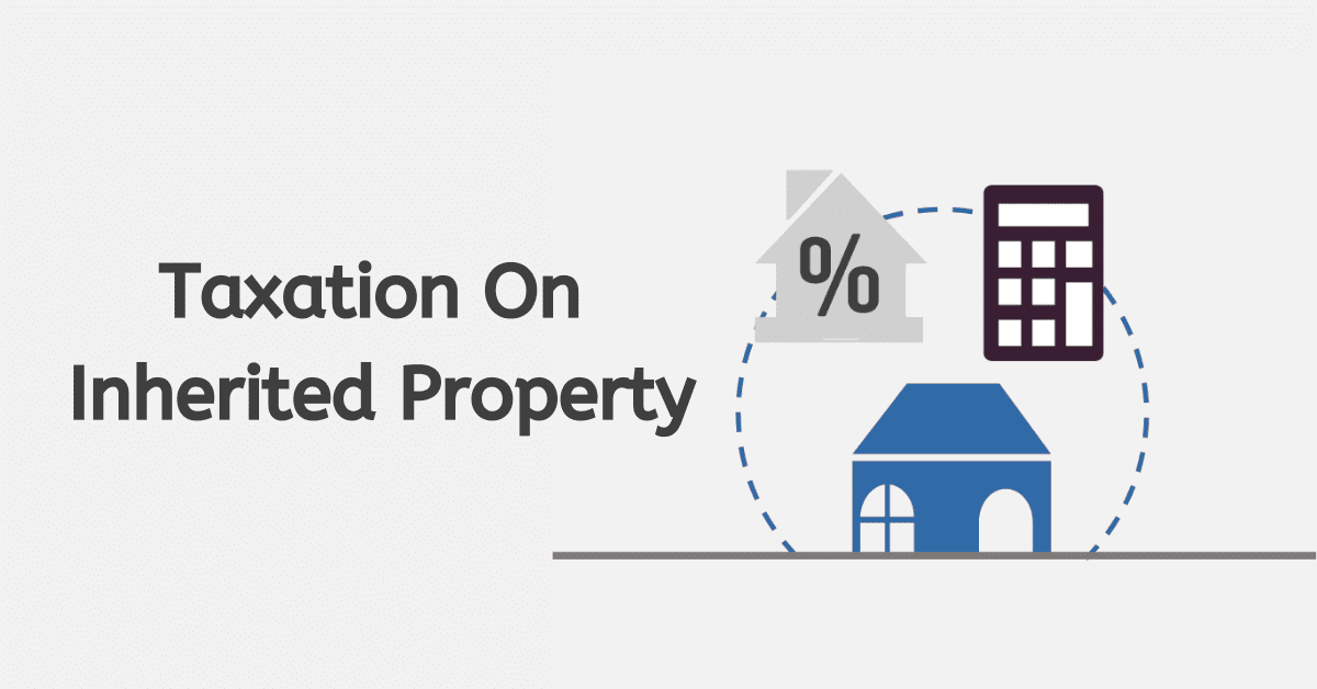 What You Should Know About Taxation on Inherited Property