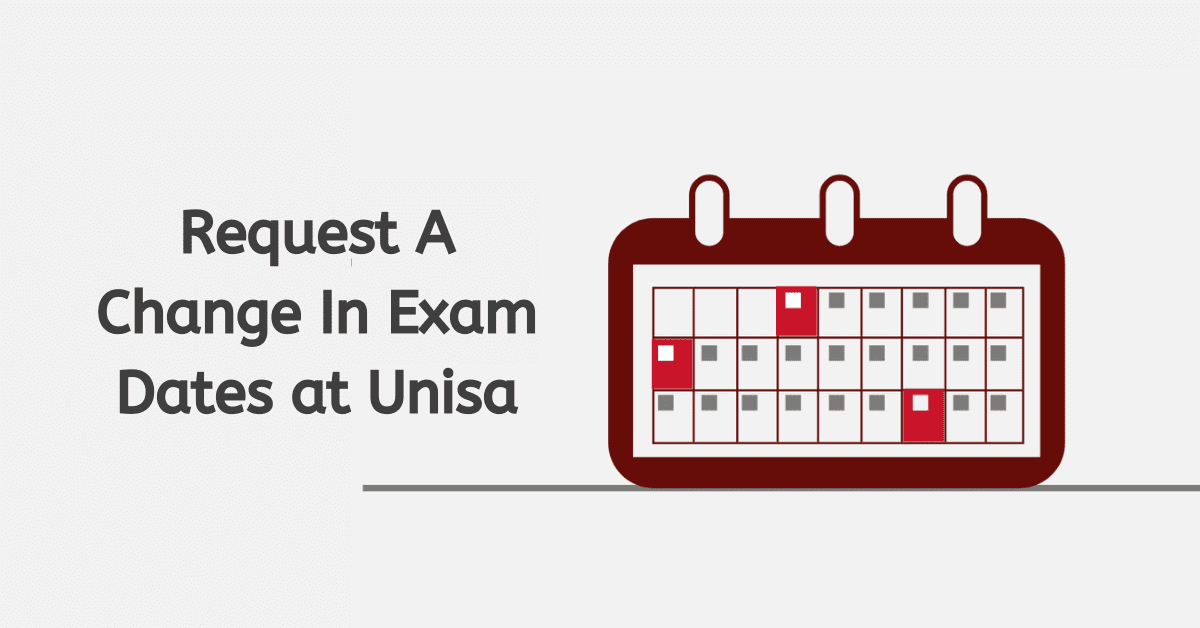 How to Request A Change In Exam Dates at Unisa