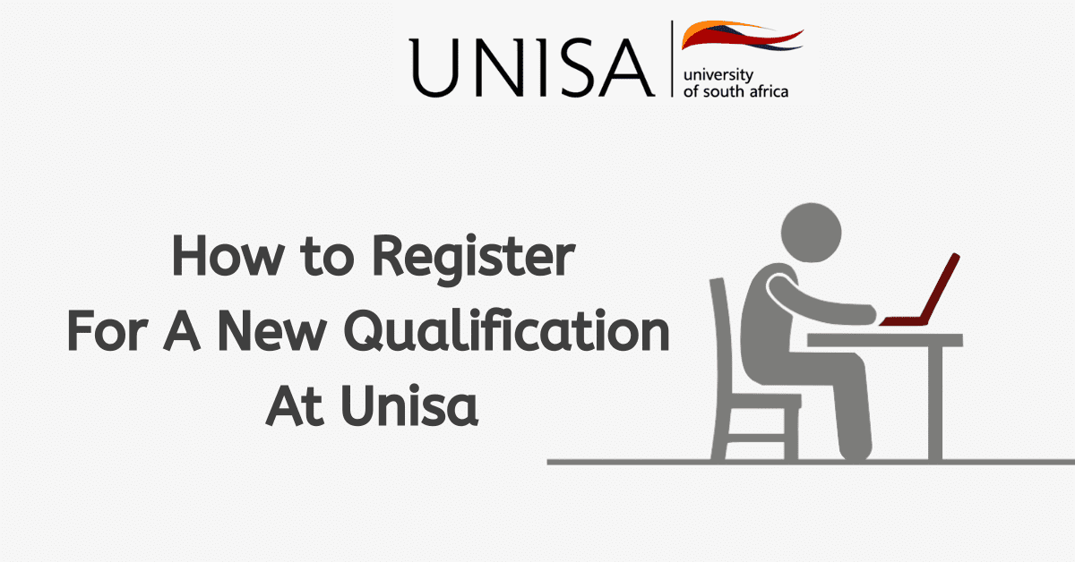 How to Register For A New Qualification At Unisa