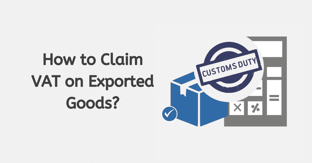 How to Claim VAT on Exported Goods?