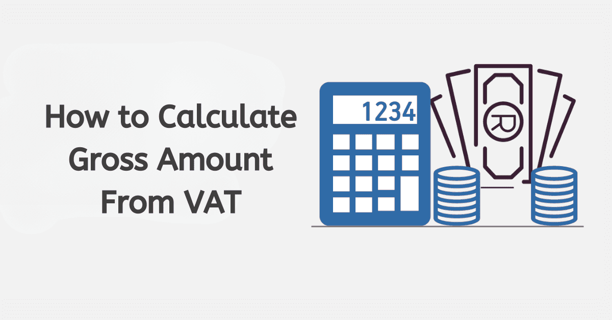 How to Calculate Gross Amount From VAT