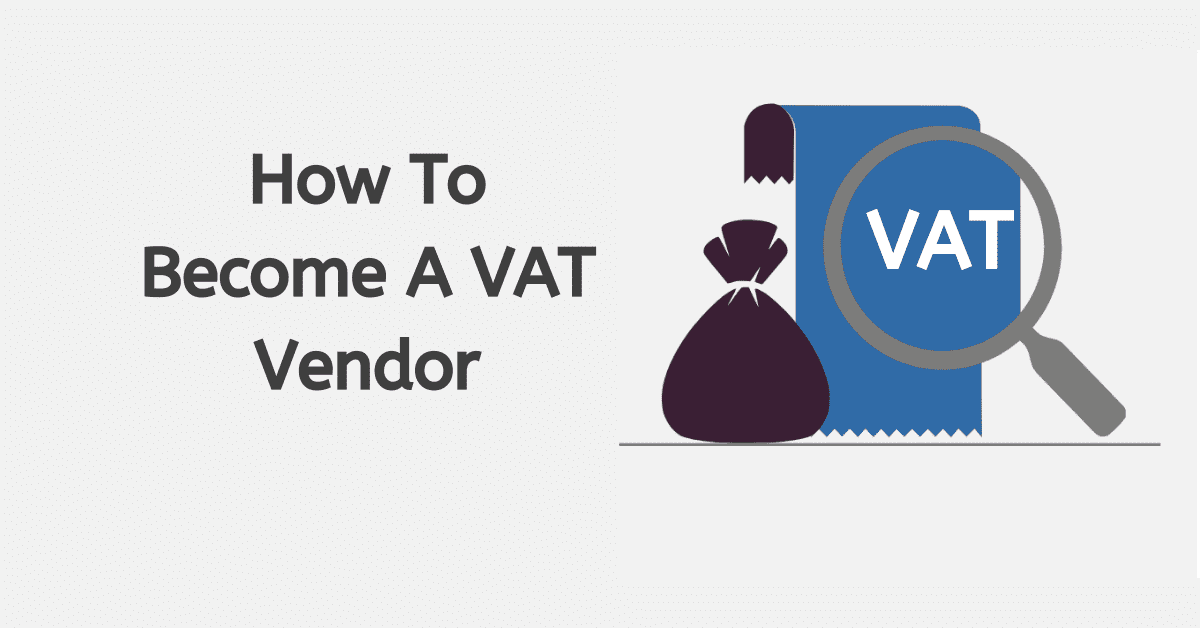 How To Become A VAT Vendor