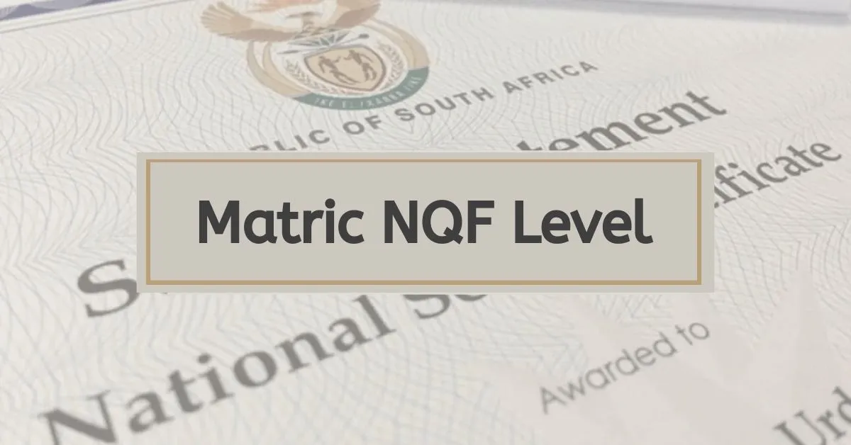 What NQF Level is Matric?