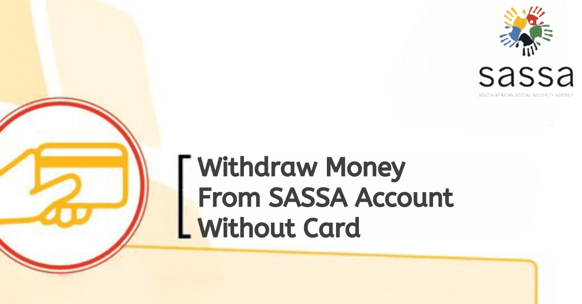 How to Withdraw Money from SASSA Account Without Card